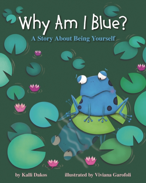 Why Am I Blue? : A Story About Being Yourself, Hardback Book Why Am I Blue? : A Story About Being Yourself, Hardback Book