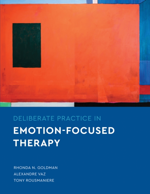 Deliberate Practice in Emotion-Focused Therapy, Paperback / softback Book