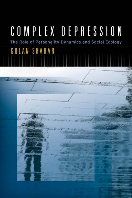 Complex Depression : The Role of Personality Dynamics and Social Ecology, Paperback / softback Book