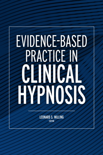 Evidence-Based Practice in Clinical Hypnosis, Paperback / softback Book