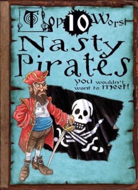 Nasty Pirates : You Wouldn't Want to Meet!, PDF eBook