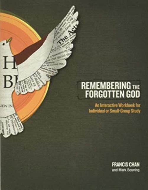 Remembering the Forgotten God Workbook : An Interactive Workbook for Individual and Small Group Study, Paperback / softback Book
