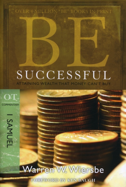 Be Successful ( 1 Samuel ) : Attaining Wealth That Money Can't Buy, Paperback / softback Book