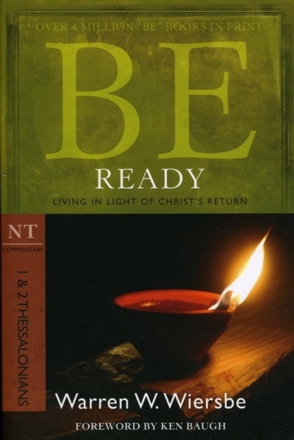 Be Ready ( 1 & 2 Thessalonians ) : Living in Light of Christ's Return, Paperback / softback Book