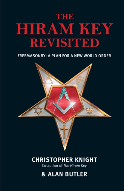 The Hiram Key Revisited : Freemasonry: A Plan For a New World Order, EPUB eBook