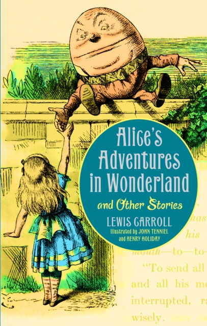 Alice's Adventures in Wonderland and Other Stories : Illustrated Edition, EPUB eBook