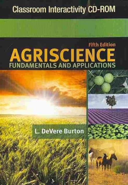Classroom Interactivity CD-ROM for Burton's Agriscience Fundamentals and Applications, 5th, Electronic book text Book