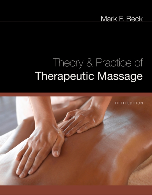 Theory and Practice of Therapeutic Massage, Hardback Book