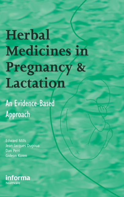Herbal Medicines in Pregnancy and Lactation : An Evidence-Based Approach, PDF eBook
