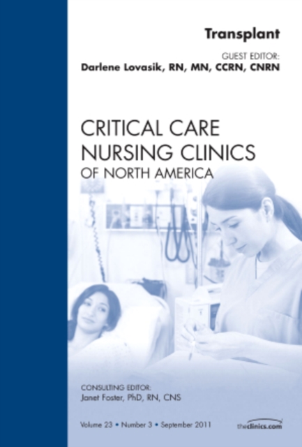 Transplant, An Issue of Critical Care Nursing Clinics : Volume 23-3, Hardback Book