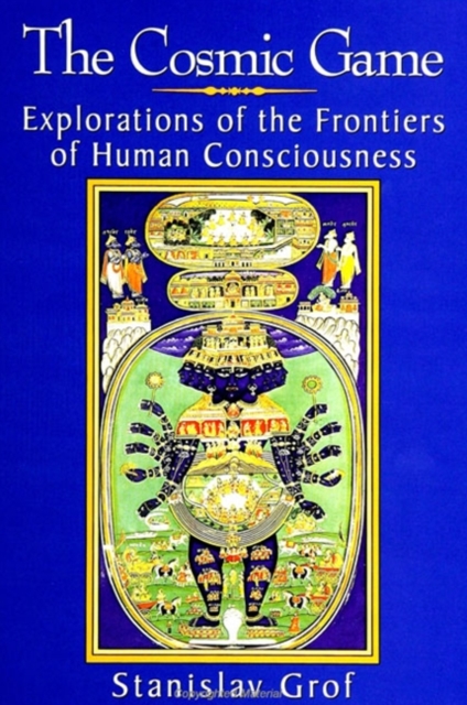 The Cosmic Game : Explorations of the Frontiers of Human Consciousness, EPUB eBook