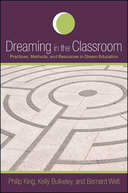Dreaming in the Classroom : Practices, Methods, and Resources in Dream Education, EPUB eBook