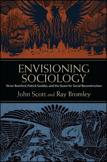 Envisioning Sociology : Victor Branford, Patrick Geddes, and the Quest for Social Reconstruction, EPUB eBook