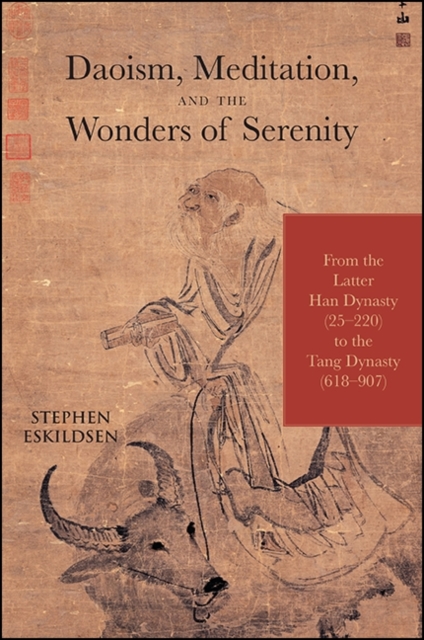 Daoism, Meditation, and the Wonders of Serenity : From the Latter Han Dynasty (25-220) to the Tang Dynasty (618-907), EPUB eBook
