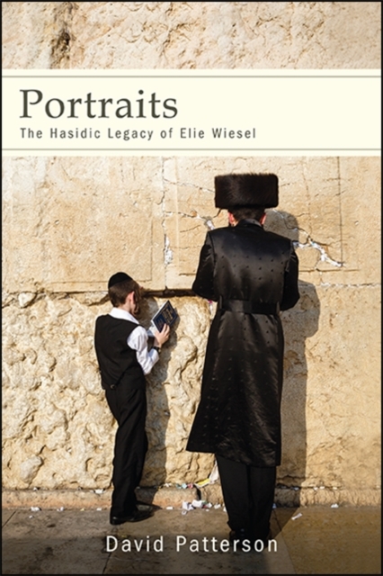 Portraits : The Hasidic Legacy of Elie Wiesel, EPUB eBook