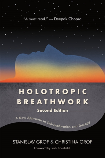 Holotropic Breathwork, Second Edition : A New Approach to Self-Exploration and Therapy, EPUB eBook