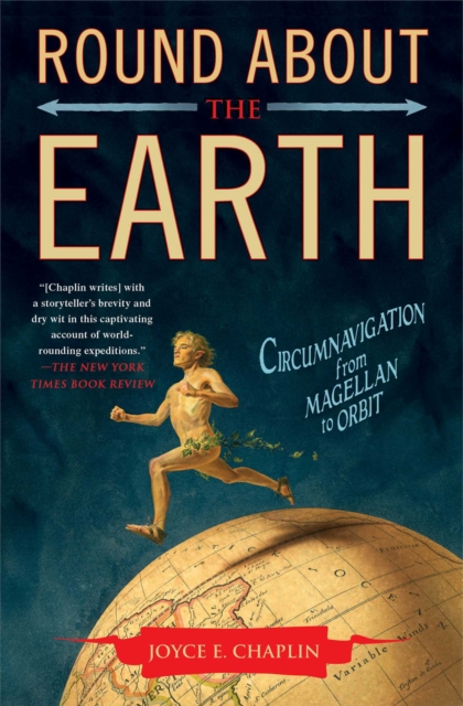 Round About the Earth : Circumnavigation from Magellan to Orbit, EPUB eBook