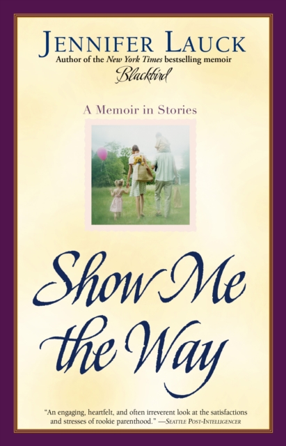 Show Me the Way : A Memoir in Stories, EPUB eBook