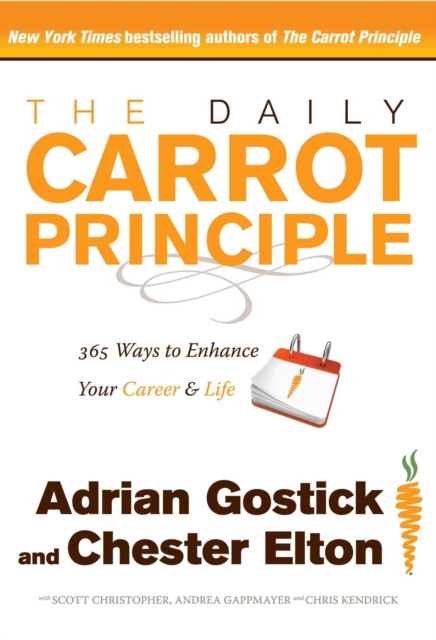The Daily Carrot Principle : 365 Ways to Enhance Your Career and Life, EPUB eBook