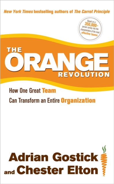 The Orange Revolution : How One Great Team Can Transform an Entire Organization, EPUB eBook