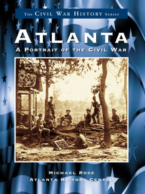 Atlanta : A Portrait of the Civil War, EPUB eBook