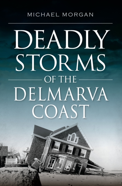 Deadly Storms of the Delmarva Coast, EPUB eBook