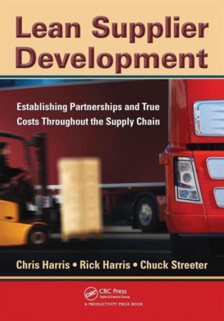 Lean Supplier Development : Establishing Partnerships and True Costs Throughout the Supply Chain, Paperback / softback Book