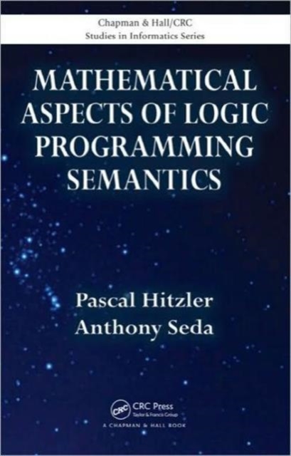 Mathematical Aspects of Logic Programming Semantics, Hardback Book