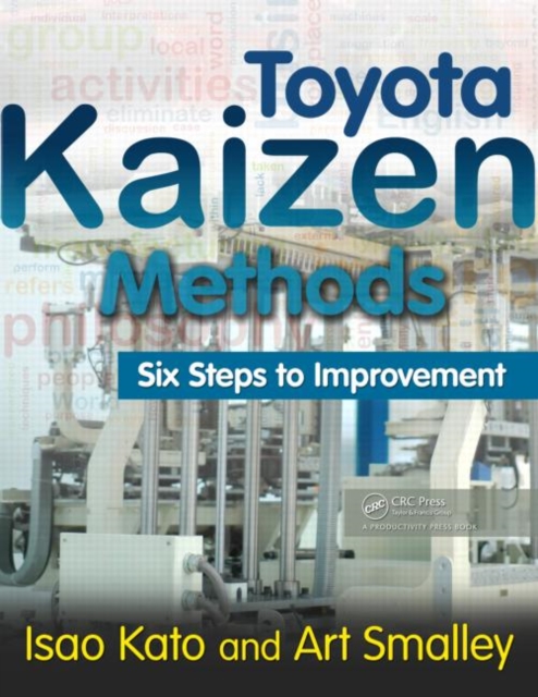 Toyota Kaizen Methods : Six Steps to Improvement, Paperback / softback Book