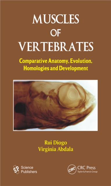 Muscles of Vertebrates : Comparative Anatomy, Evolution, Homologies and Development, PDF eBook