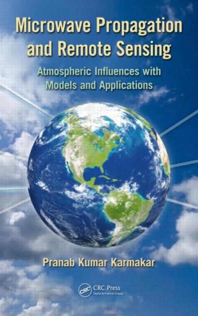 Microwave Propagation and Remote Sensing : Atmospheric Influences with Models and Applications, Hardback Book