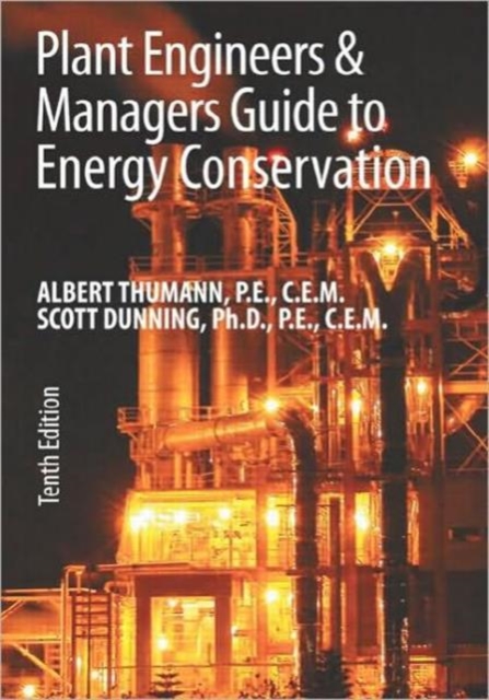 Plant Engineers and Managers Guide to Energy Conservation, Hardback Book