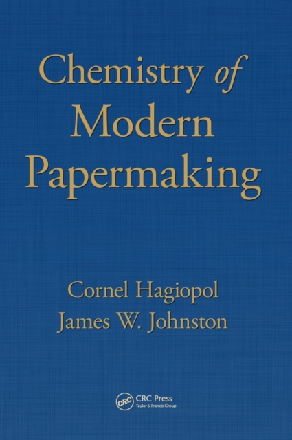 Chemistry of  Modern Papermaking, Hardback Book