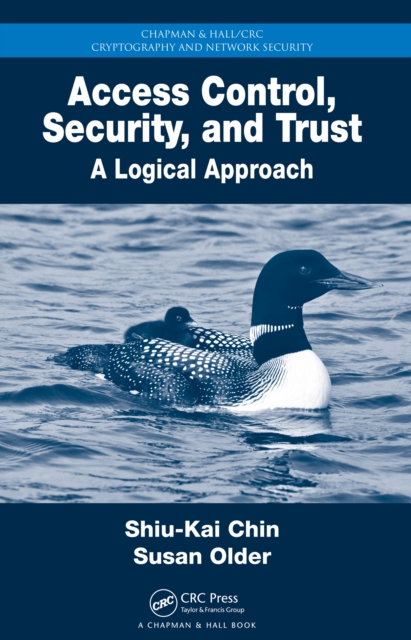 Access Control, Security, and Trust : A Logical Approach, EPUB eBook