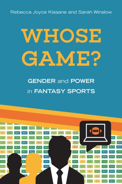 Whose Game? : Gender and Power in Fantasy Sports, PDF eBook