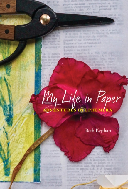 My Life in Paper : Adventures in Ephemera, Hardback Book
