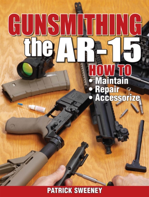 Gunsmithing - The AR-15, Paperback / softback Book
