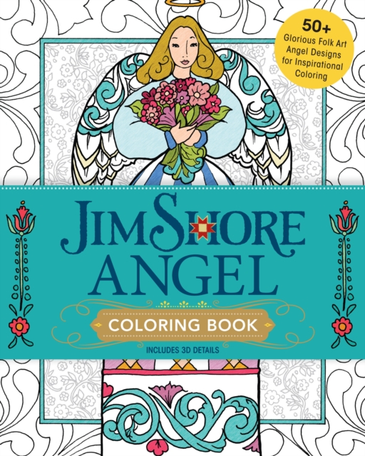 Jim Shore's Angel Coloring Book : 55+ Glorious Folk Art Angel Designs for Inspirational Coloring, Paperback / softback Book