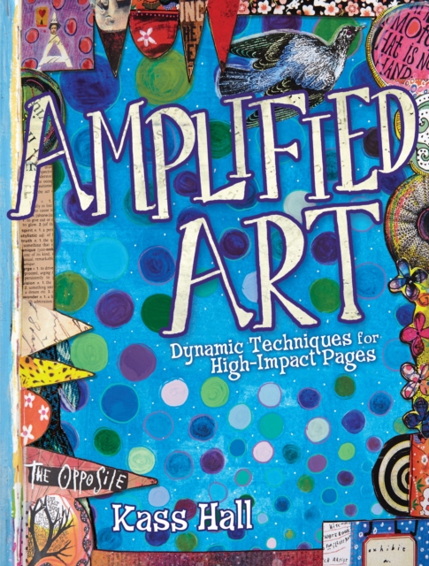 Amplified Art : Dynamic Techniques for High-Impact Pages, Paperback / softback Book