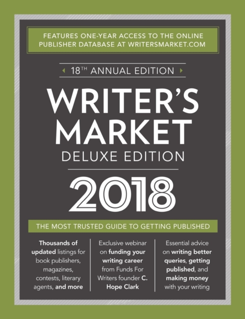 Writer's Market Deluxe Edition 2018 : The Most Trusted Guide to Getting Published, Paperback / softback Book