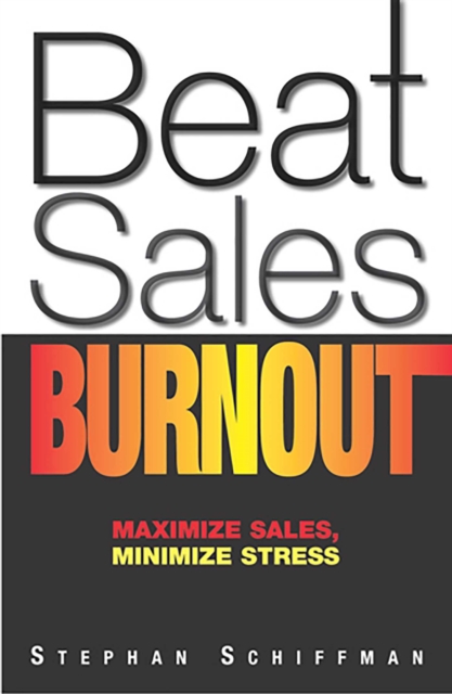 Beat Sales Burnout : Maximize Sales, Minimize Stress, EPUB eBook