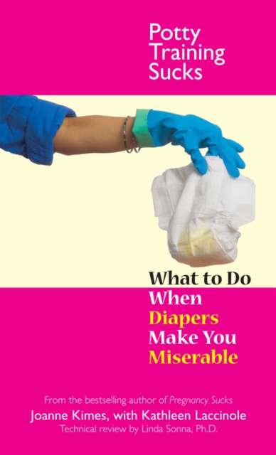 Potty Training Sucks : What to Do When Diapers Make You Miserable, EPUB eBook