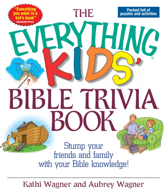 The Everything Kids Bible Trivia Book : Stump Your Friends and Family With Your Bible Knowledge, PDF eBook