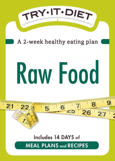 Try-It Diet: Raw Food : A two-week healthy eating plan, EPUB eBook