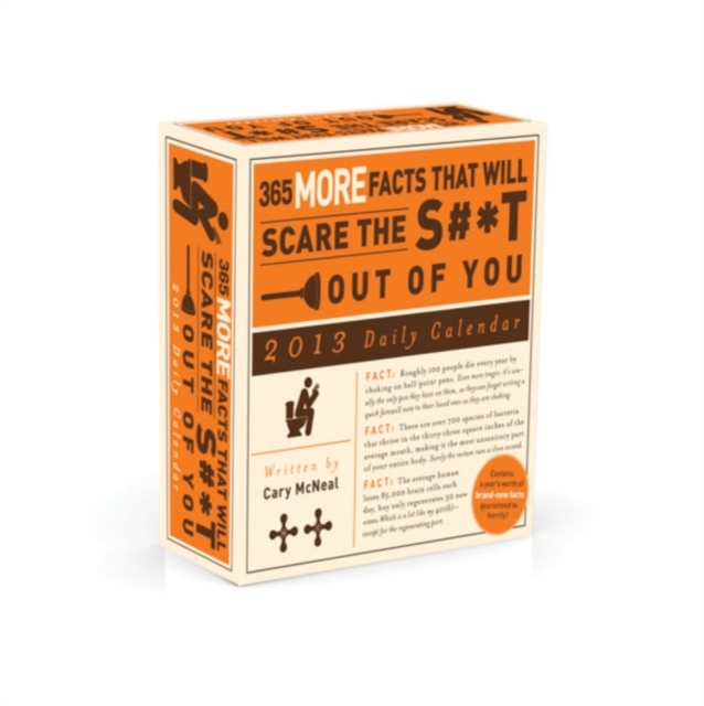 365 More Facts That Will Scare the S#*t Out of You 2013 Daily Calendar, Calendar Book
