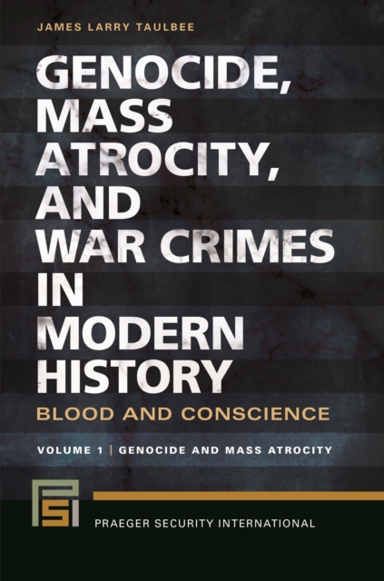 Genocide, Mass Atrocity, and War Crimes in Modern History : Blood and Conscience [2 volumes], Multiple-component retail product Book