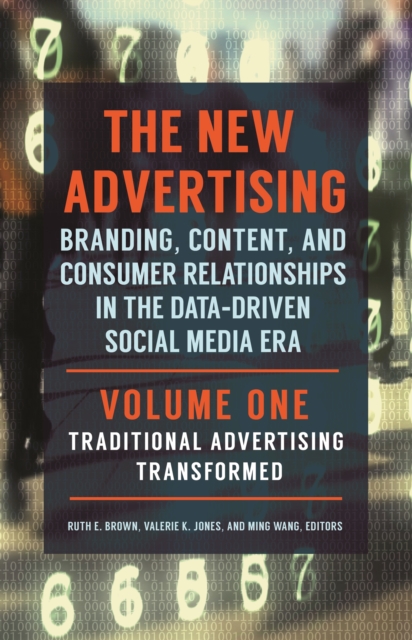 The New Advertising : Branding, Content, and Consumer Relationships in the Data-Driven Social Media Era [2 volumes], EPUB eBook
