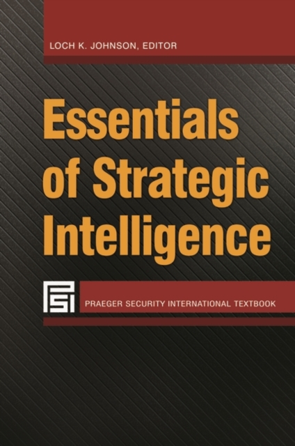 Essentials of Strategic Intelligence, Paperback / softback Book