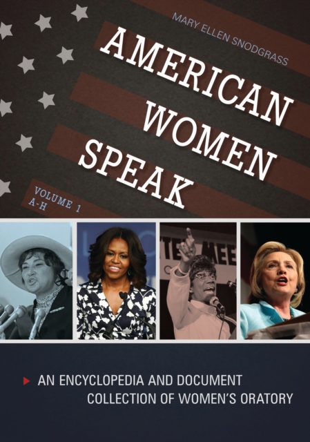 American Women Speak : An Encyclopedia and Document Collection of Women's Oratory [2 volumes], Multiple-component retail product Book