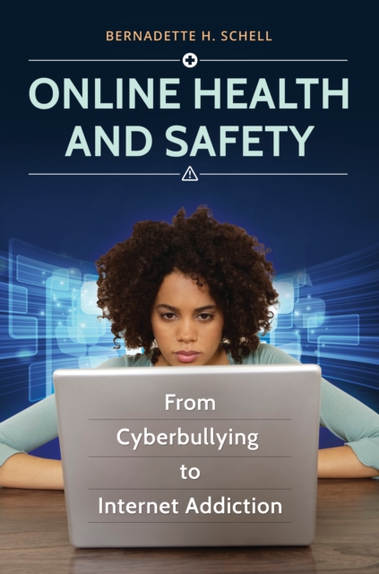 Online Health and Safety : From Cyberbullying to Internet Addiction, EPUB eBook